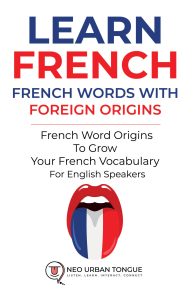 Learn French - French Words With Foreign Origins